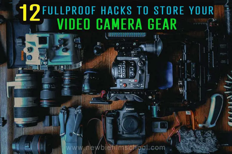 How To Store Your Video Camera Gear At Home 12 Foolproof Hacks